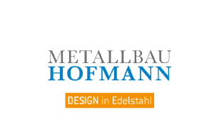 Metallbau Hofmann – Design in Edelstahl